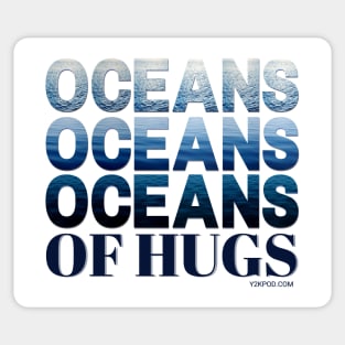 Oceans oceans oceans of hugs Sticker